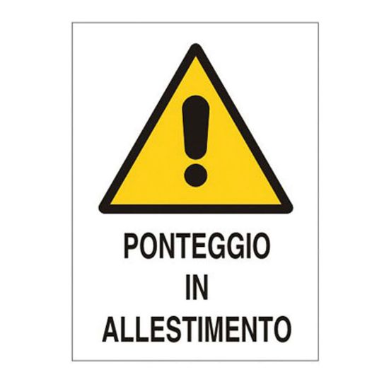 Immagine di CARTELLO ATTENZIONE PONTEGGIO IN ALLESTIMENTO 40x60 CM
